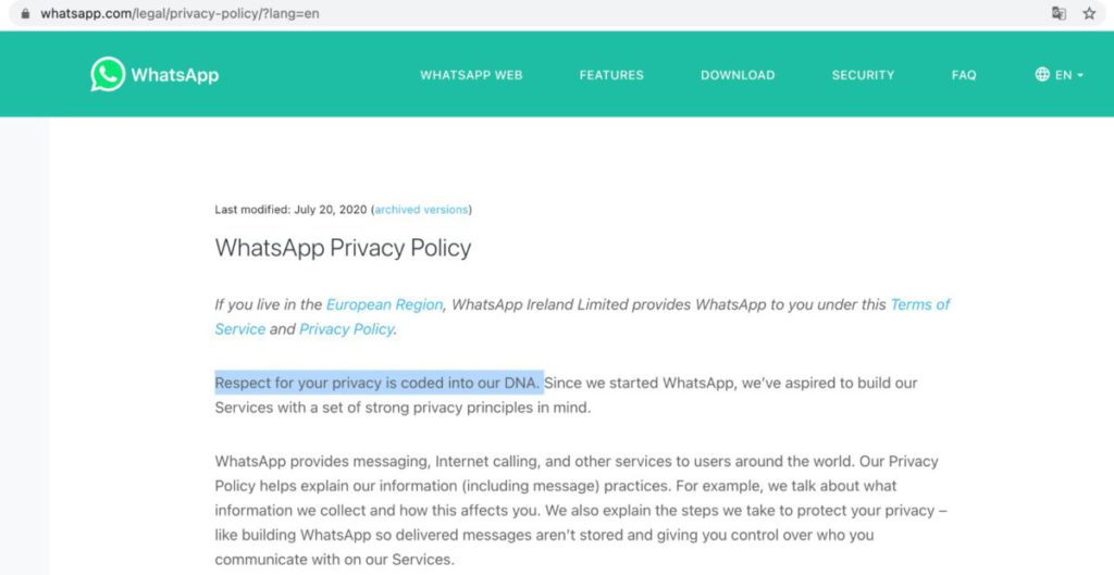 2020 年 7 月 20 日 WhatsApp 曾指出「 Respect for your privacy is coded into our DNA （尊重你的私隱烙印在我們的 DNA 裡）」，現在看來在前面加上「 No more 」兩個字更合適。