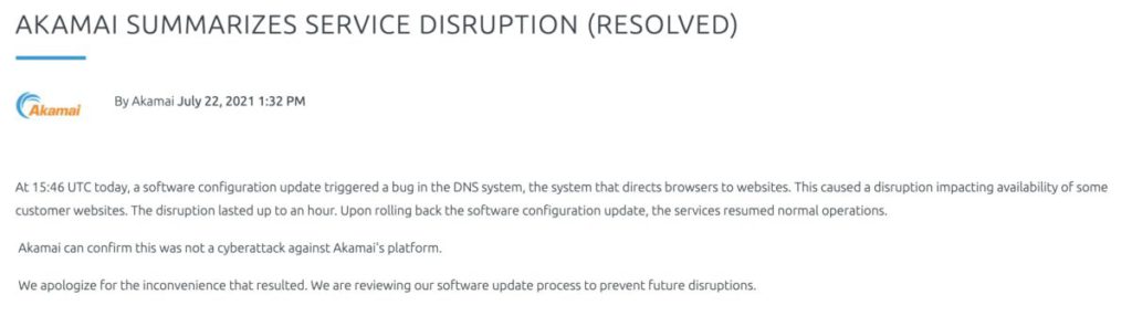 其後 Akamai 報告指是軟件設定更新觸發 DNS 系統錯誤。