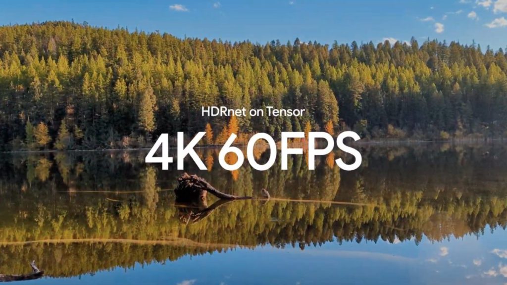 在 Tensor 加持下，可以進行 4K 60FPS  HDR 影片拍攝。